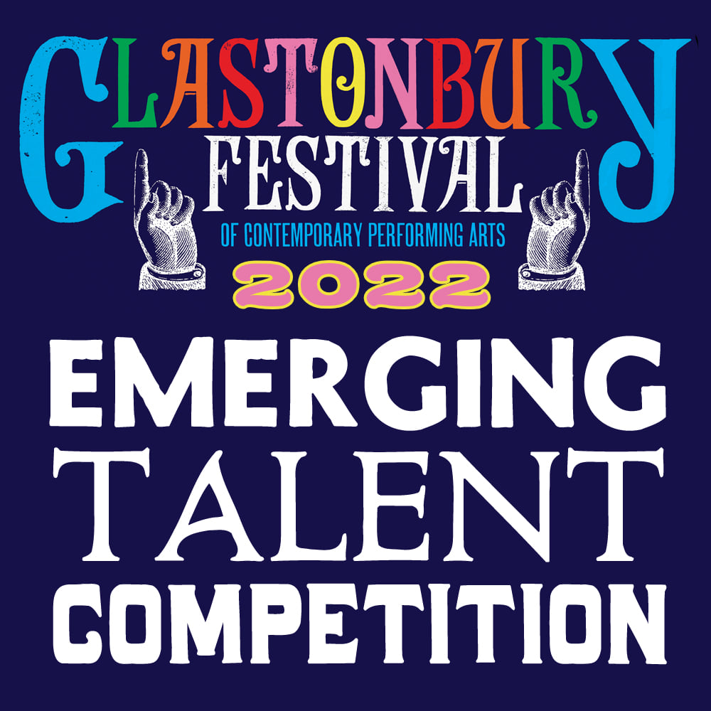 Closes Monday! Glastonbury Emerging Talent competition open... for ONE WEEK ONLY!!